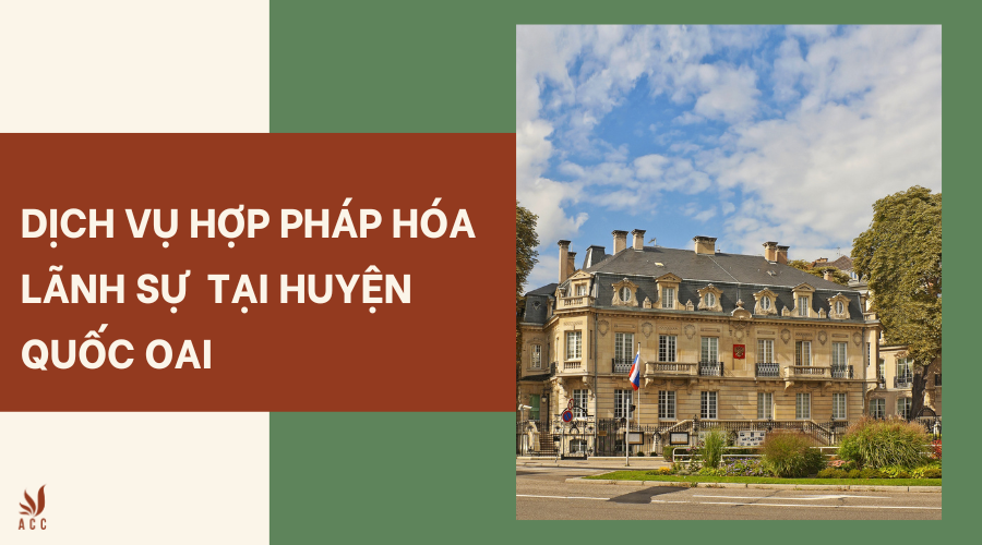 Dịch vụ hợp pháp hóa lãnh sự tại huyện Quốc Oai