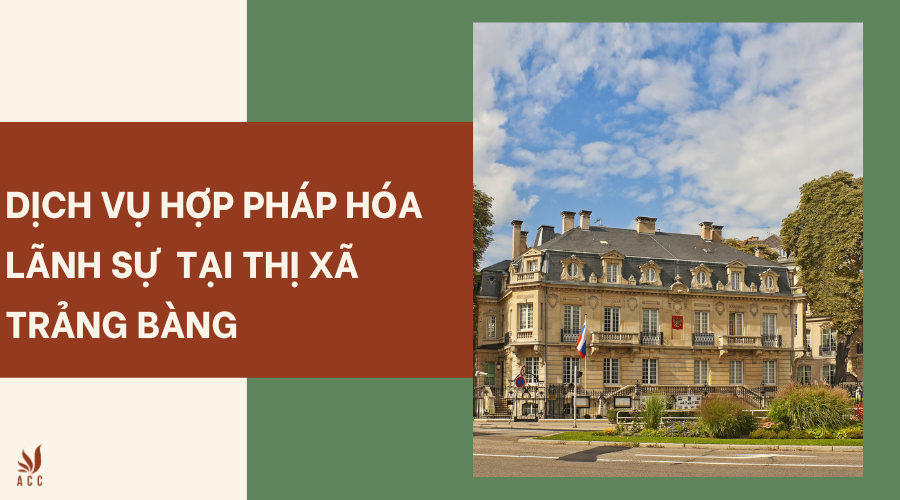 dich-vu-hop-phap-hoa-lanh-su-tai-thi-xa-trang-bang