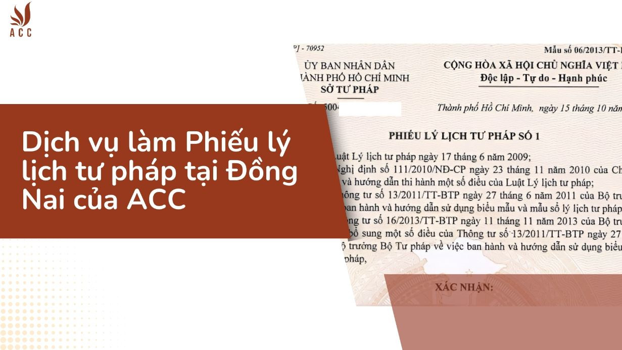 Dịch vụ làm Phiếu lý lịch tư pháp tại Đồng Nai của ACC