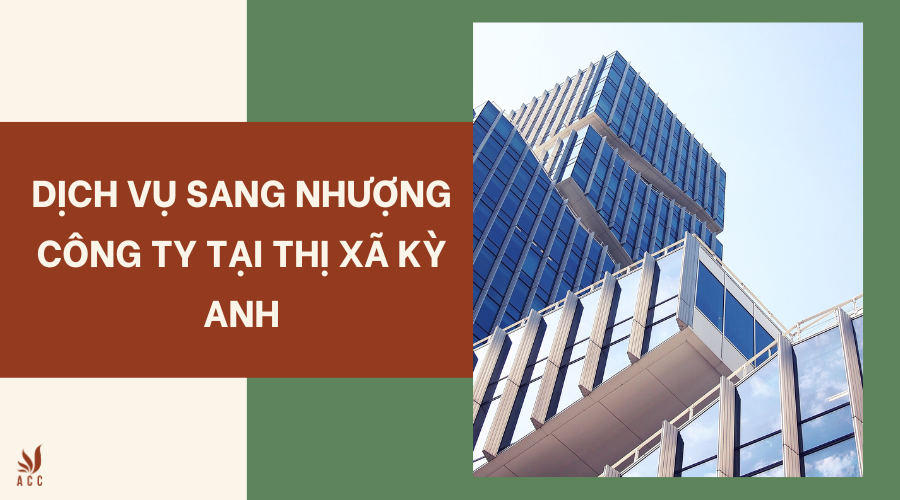 Dịch vụ sang nhượng công ty tại thị xã Kỳ Anh