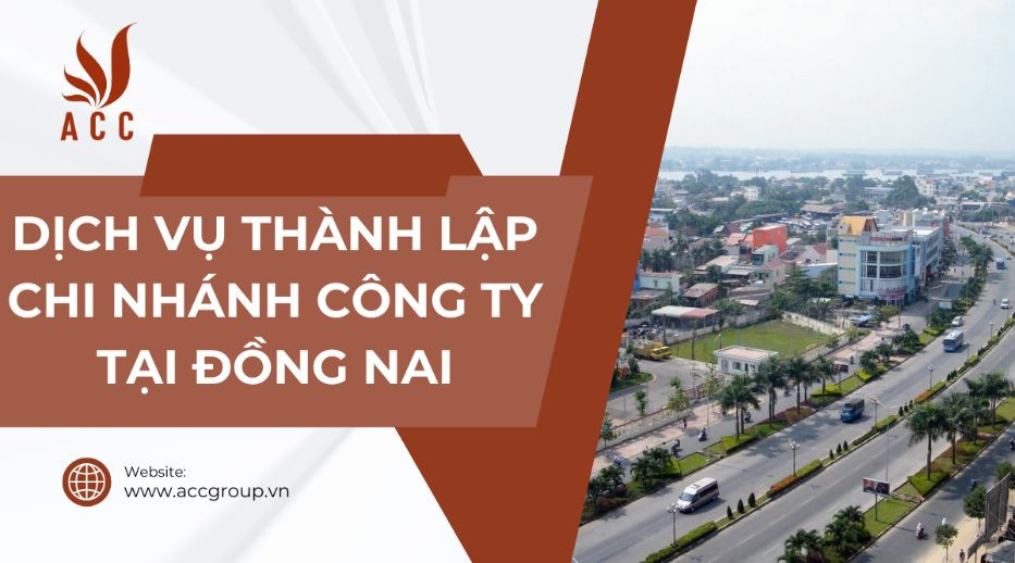 Dịch vụ thành lập chi nhánh công ty tại Đồng Nai