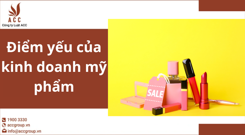 Điểm yếu của kinh doanh mỹ phẩm