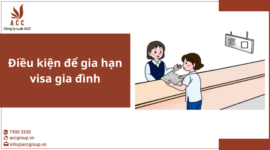 Điều kiện để gia hạn visa gia đình