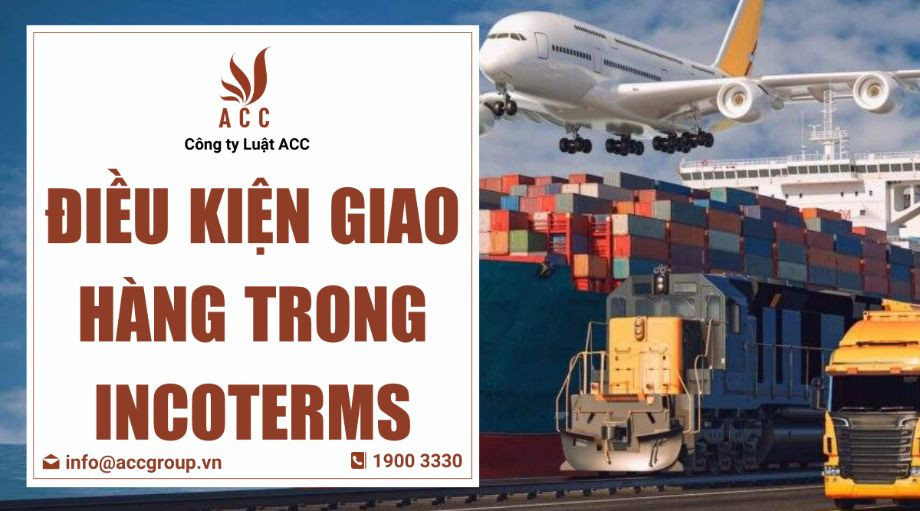 Điều kiện giao hàng trong Incoterms