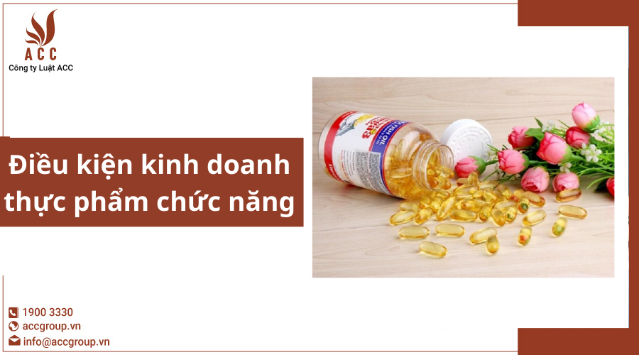 Điều kiện kinh doanh thực phẩm chức năng
