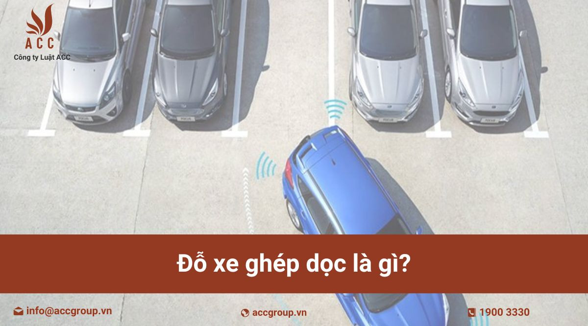 Đỗ xe ghép dọc là gì?