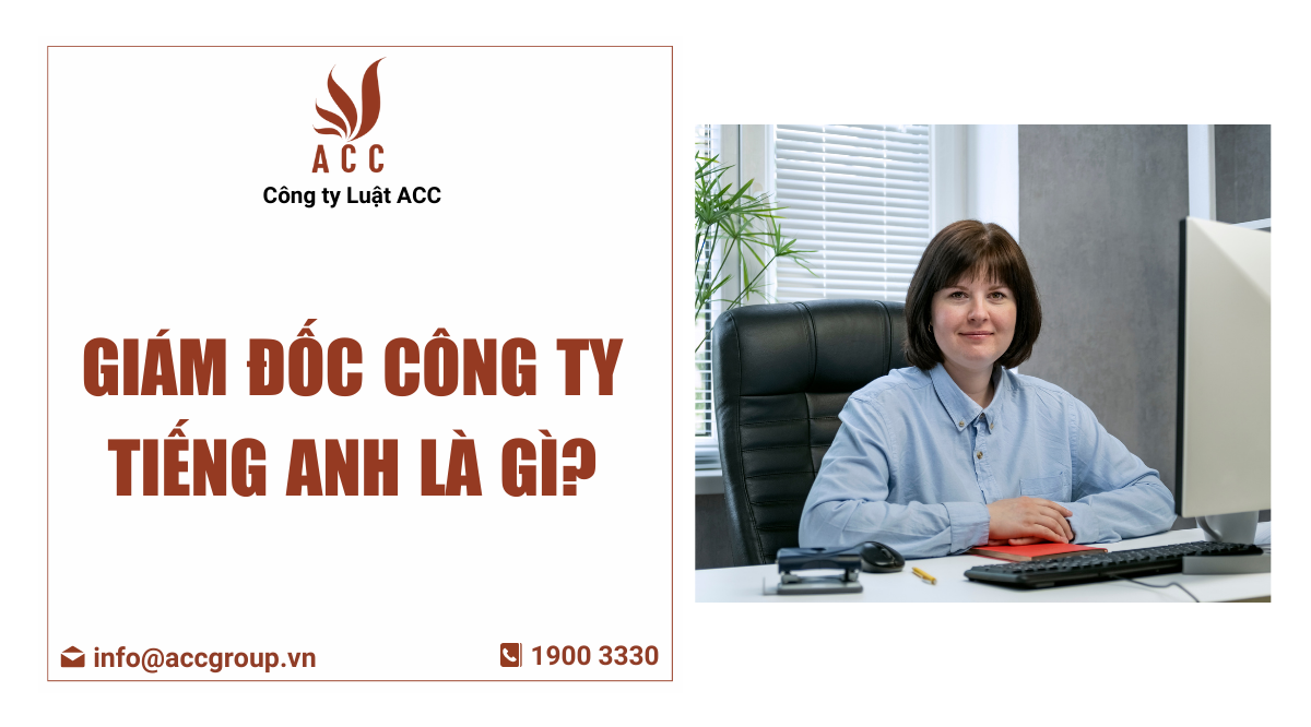 Giám đốc công ty tiếng Anh là gì?