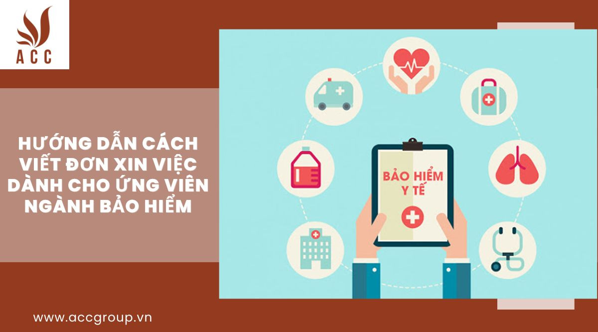  Hướng dẫn cách viết đơn xin việc dành cho ứng viên ngành bảo hiểm