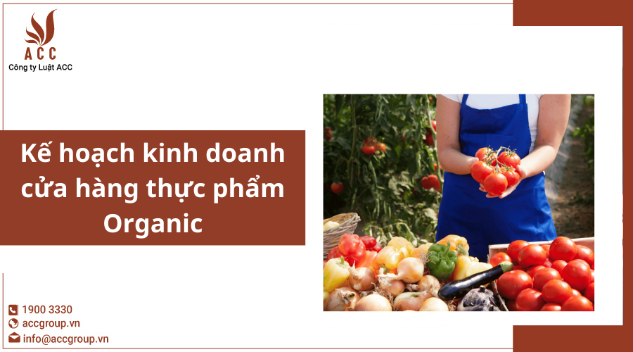 Kế hoạch kinh doanh cửa hàng thực phẩm Organic