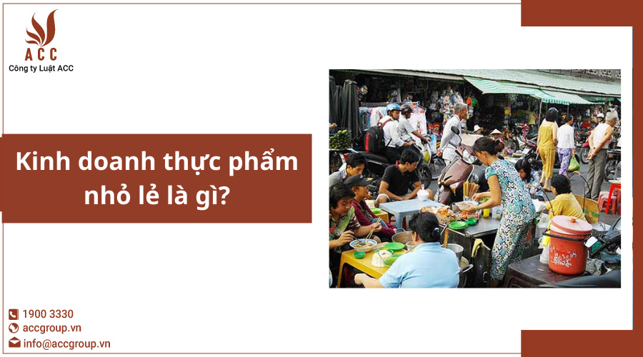 Kinh doanh thực phẩm nhỏ lẻ là gì?