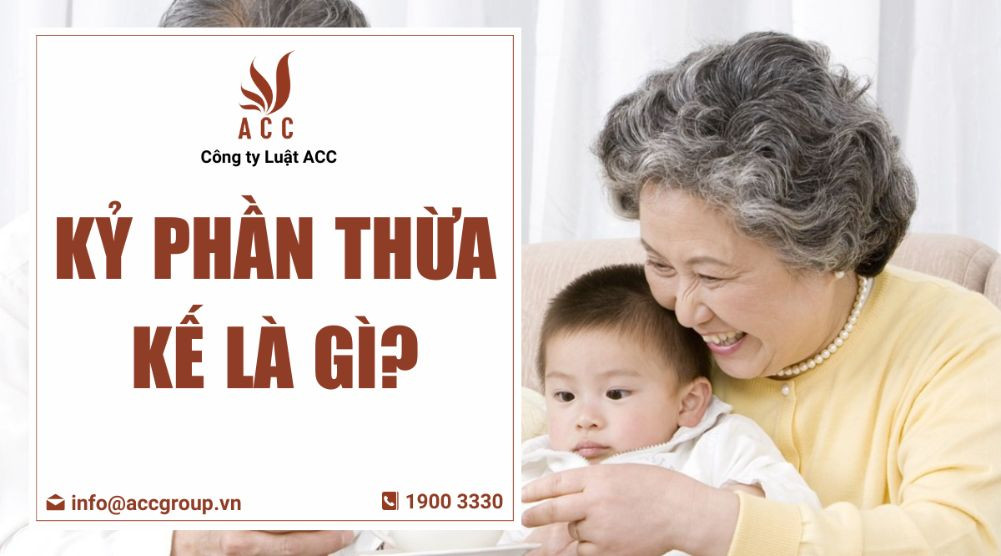 Kỷ phần thừa kế là gì?