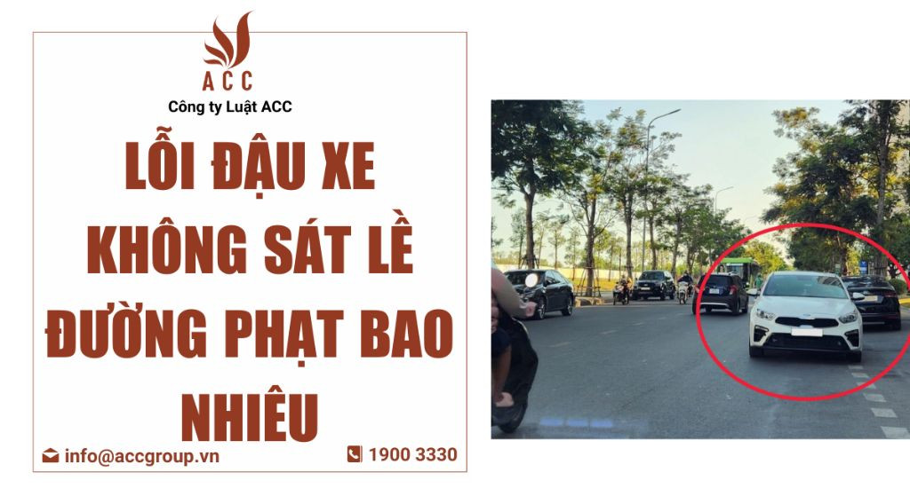 Lỗi đậu xe không sát lề đường phạt bao nhiêu