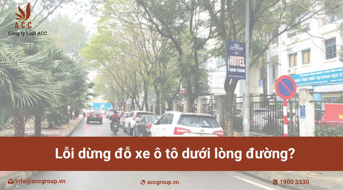 Lỗi dừng đỗ xe ô tô dưới lòng đường?