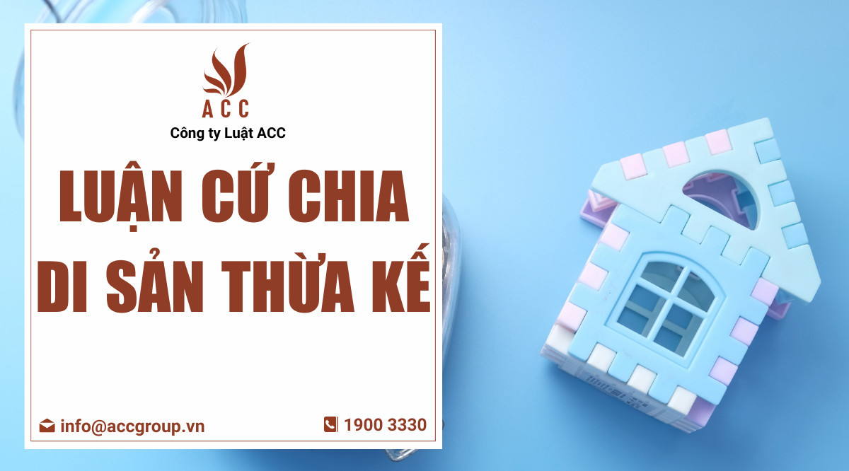 Luận cứ chia di sản thừa kế