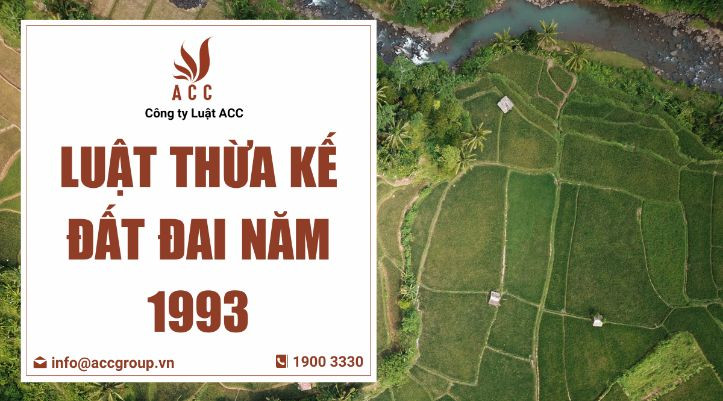 Luật thừa kế đất đai năm 1993