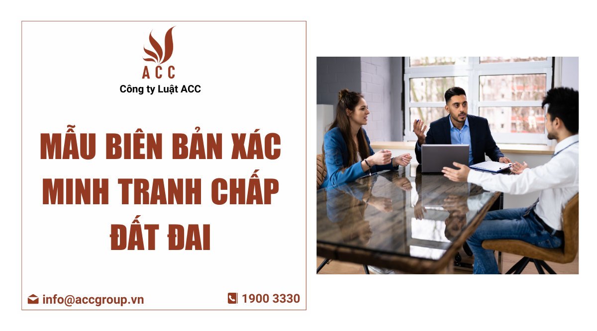 Mẫu biên bản xác minh tranh chấp đất đai