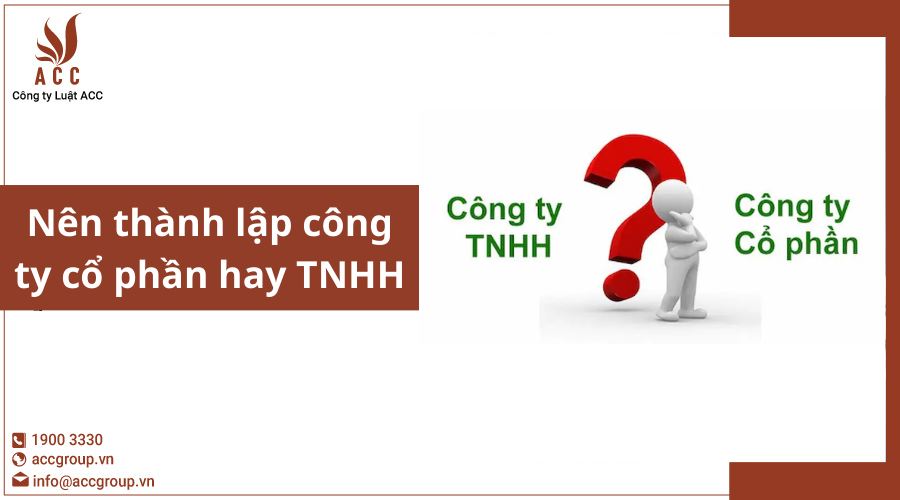 nen-thanh-lap-cong-ty-co-phan-hay-tnhh