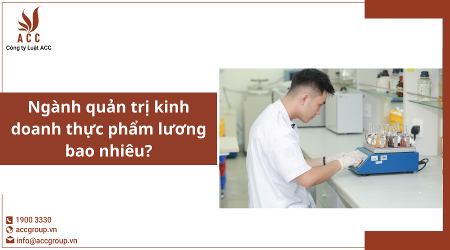 Ngành quản trị kinh doanh thực phẩm lương bao nhiêu?