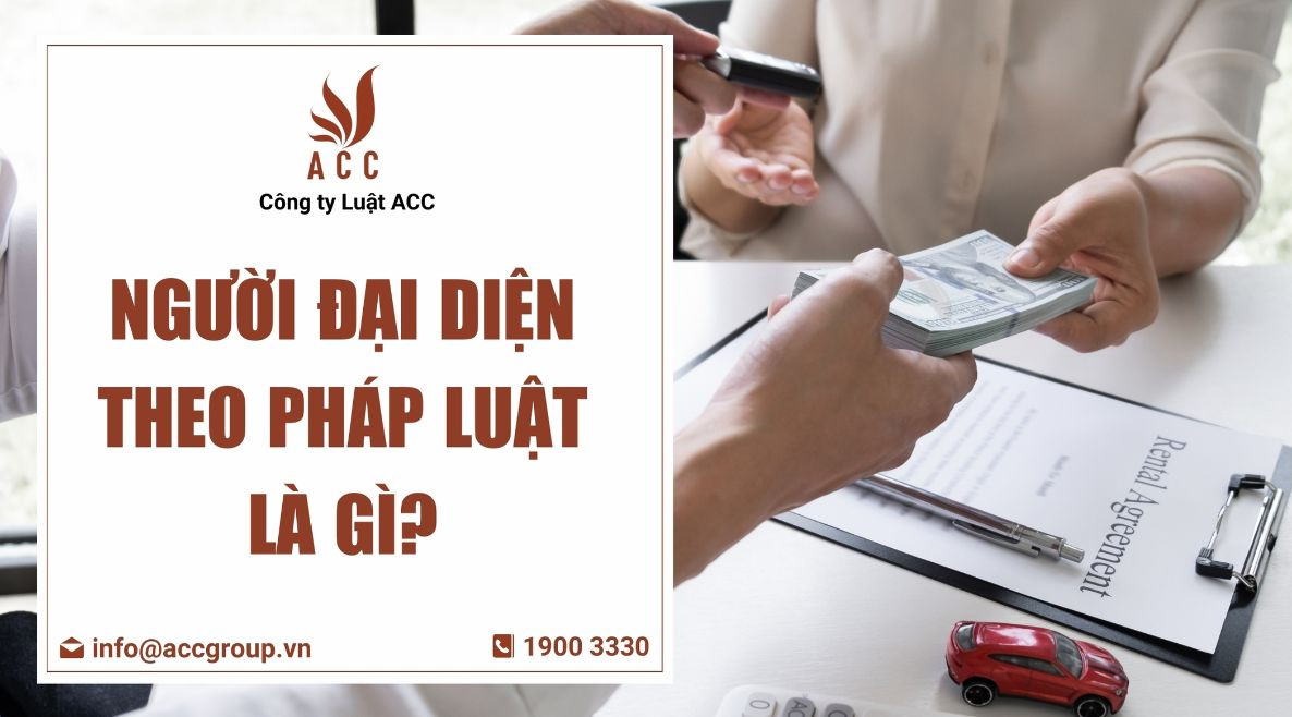 Người đại diện theo pháp luật là gì