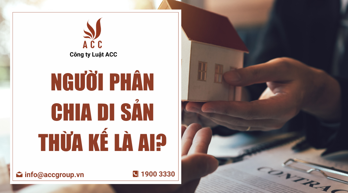 Người phân chia di sản thừa kế là ai