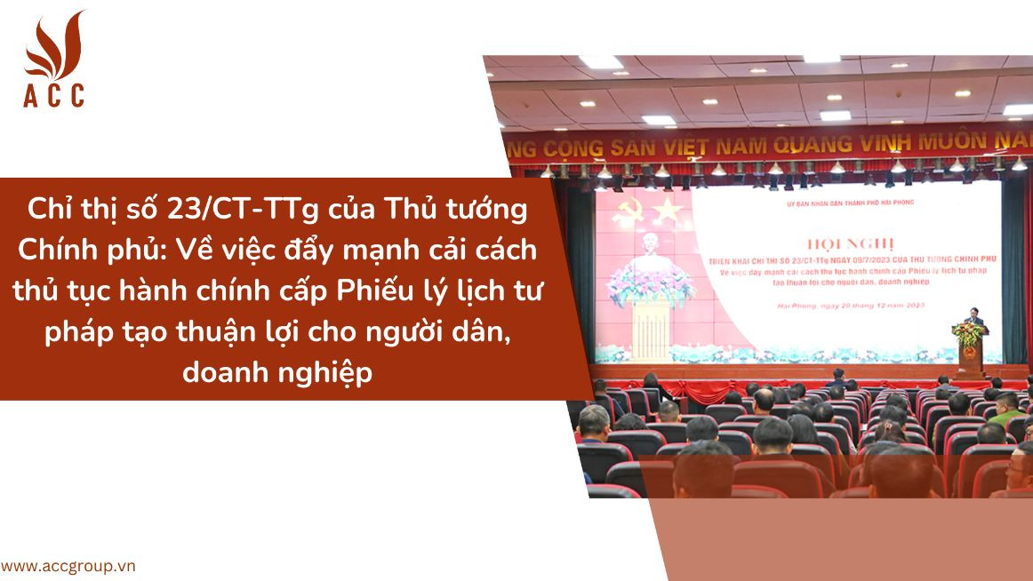 Chỉ thị số 23/CT-TTg của Thủ tướng Chính phủ: Về việc đẩy mạnh cải cách thủ tục hành chính cấp Phiếu lý lịch tư pháp tạo thuận lợi cho người dân, doanh nghiệp