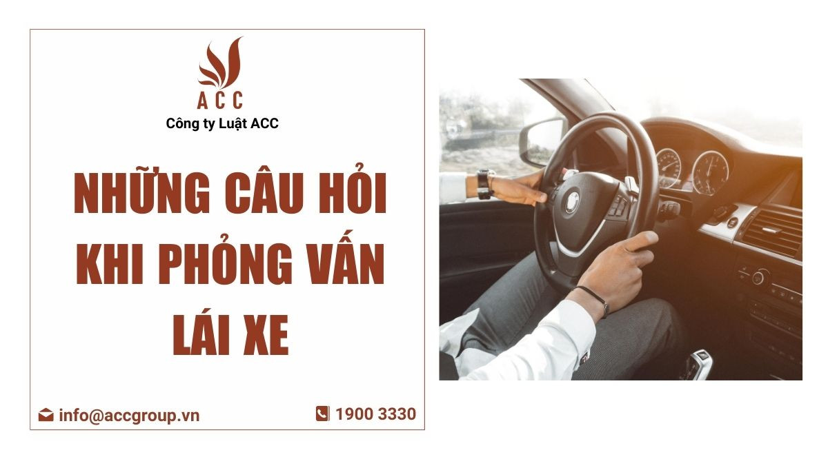 Những câu hỏi khi phỏng vấn lái xe