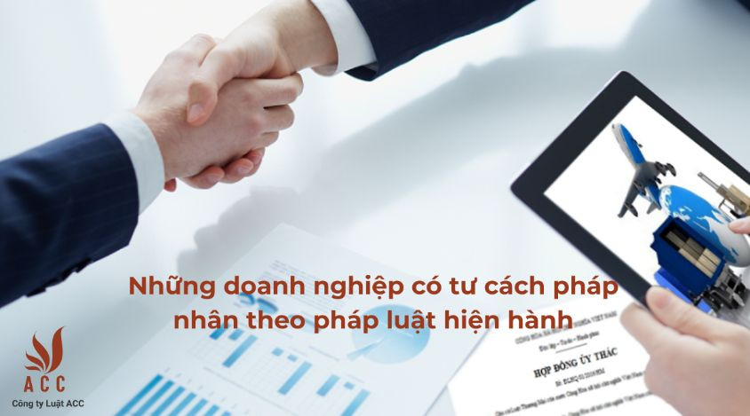 nhung-doanh-nghiep-co-tu-cach-phap-nhan-theo-phap-luat-hien-hanh