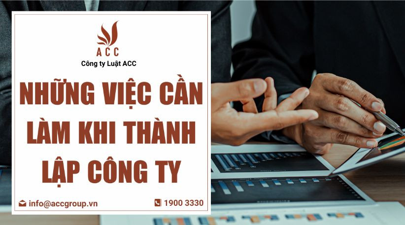 nhung-viec-can-lam-khi-thanh-lap-cong-ty