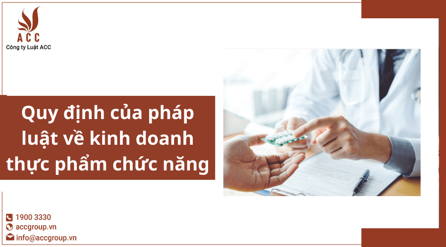 Quy định của pháp luật về kinh doanh thực phẩm chức năng