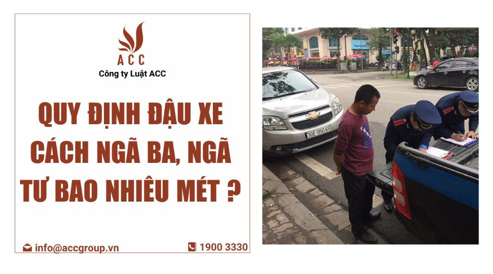 Quy định đậu xe cách ngã ba, ngã tư bao nhiêu mét ?