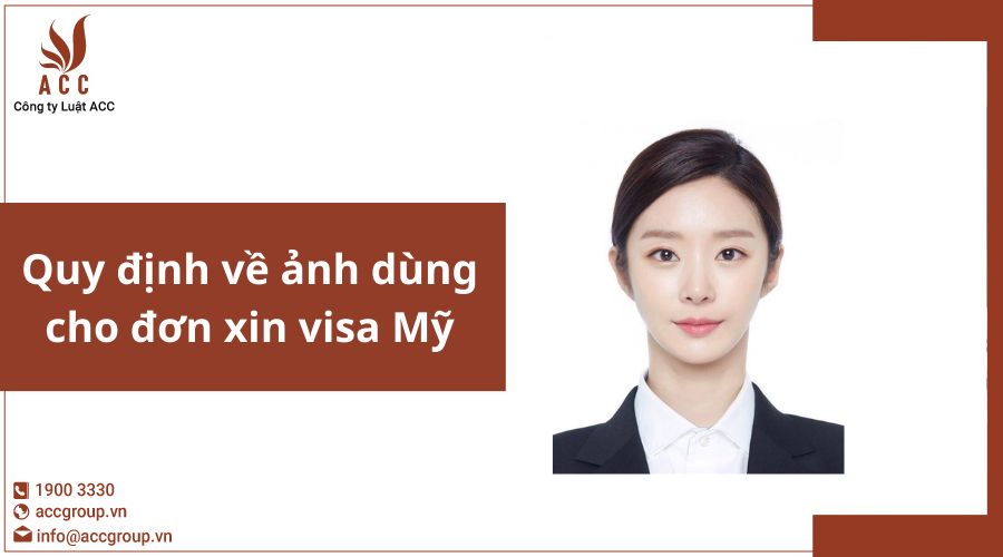 Quy định về ảnh dùng cho đơn xin visa Mỹ