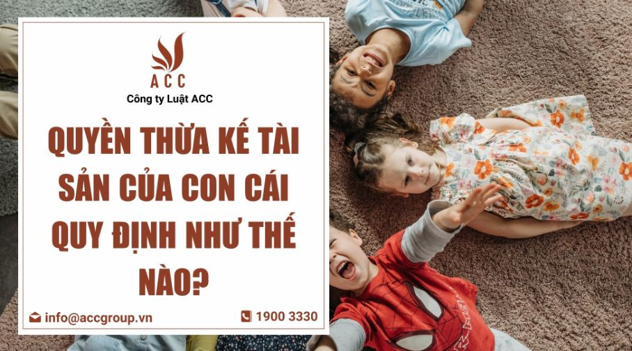 Quyền thừa kế tài sản của con cái quy định như thế nào