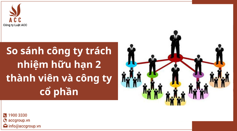 so-sanh-cong-ty-trach-nhiem-huu-han-2-thanh-vien-va-cong-ty-co-phan