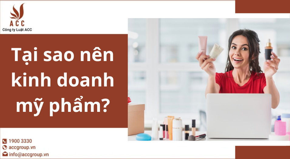 Tại sao nên kinh doanh mỹ phẩm?