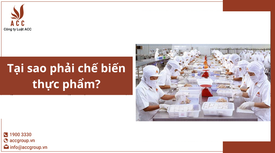 Tại sao phải chế biến thực phẩm?