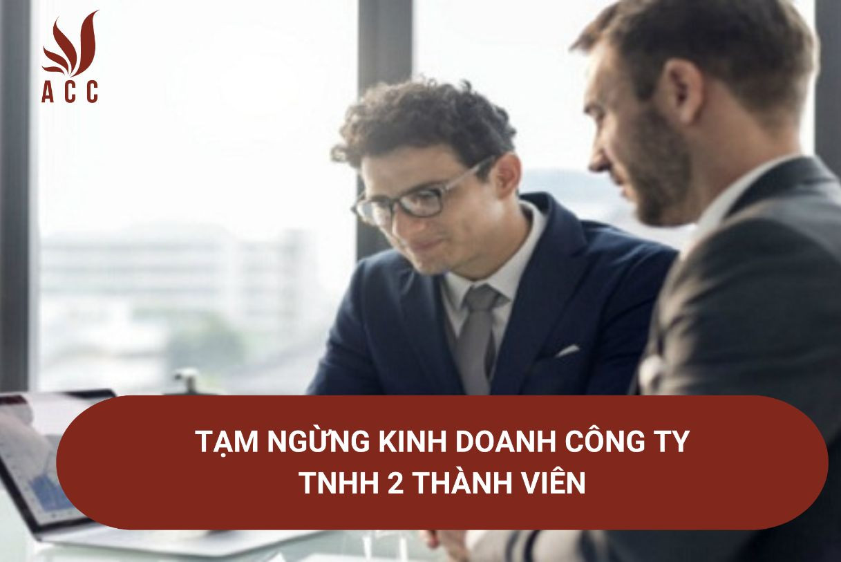 Thủ tục tạm ngừng kinh doanh công ty TNHH 2 thành viên