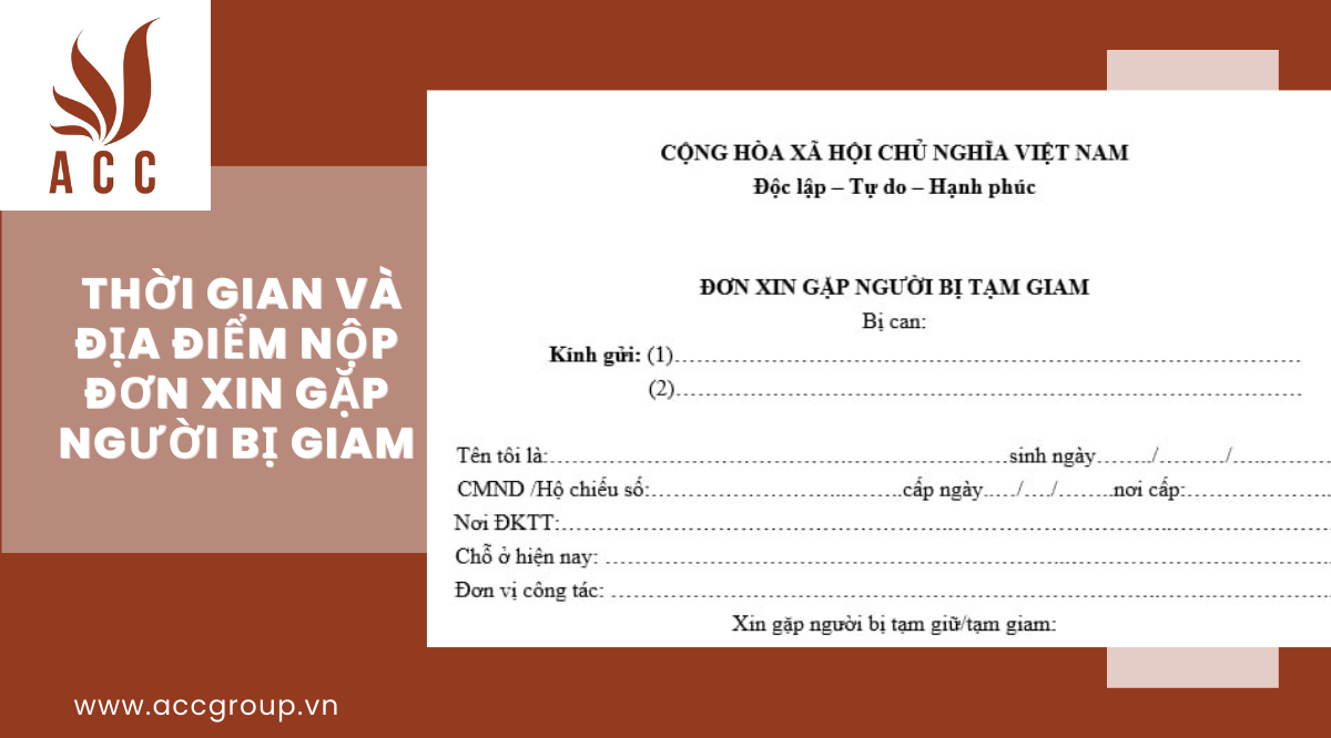  Thời gian và địa điểm nộp đơn xin gặp người bị giam