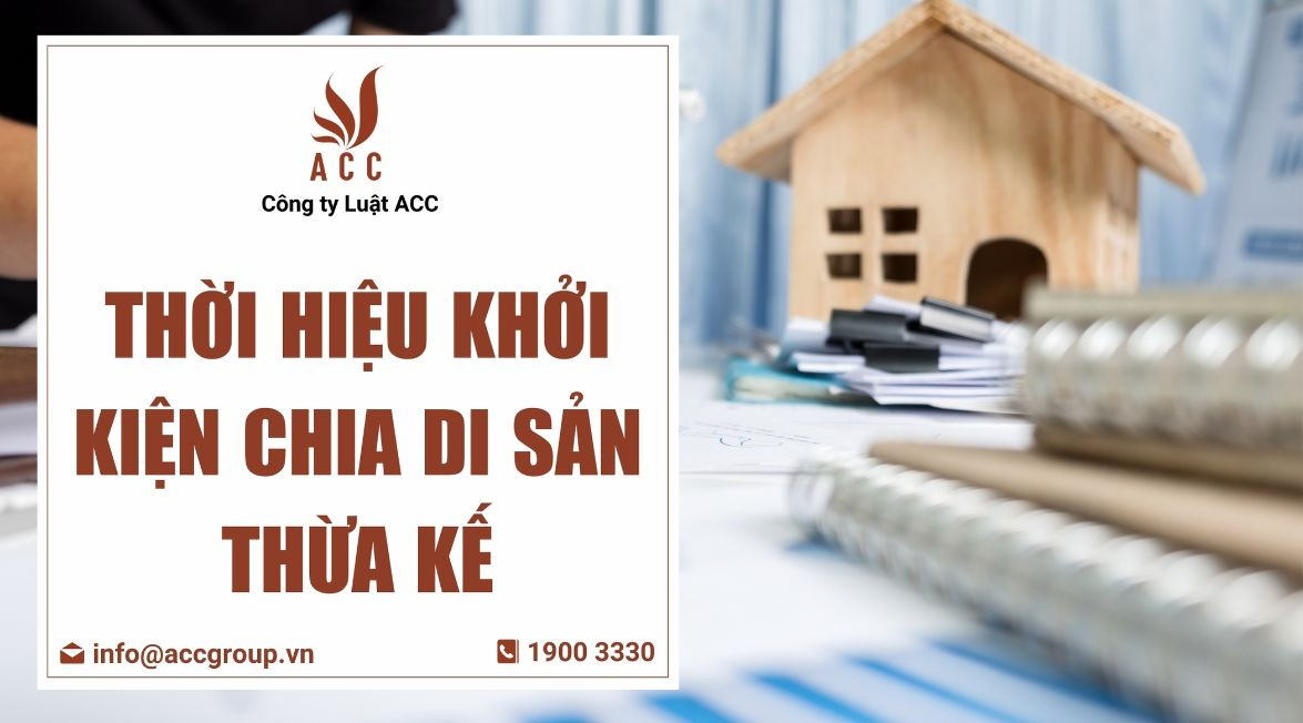 Thời hiệu khởi kiện chia di sản thừa kế