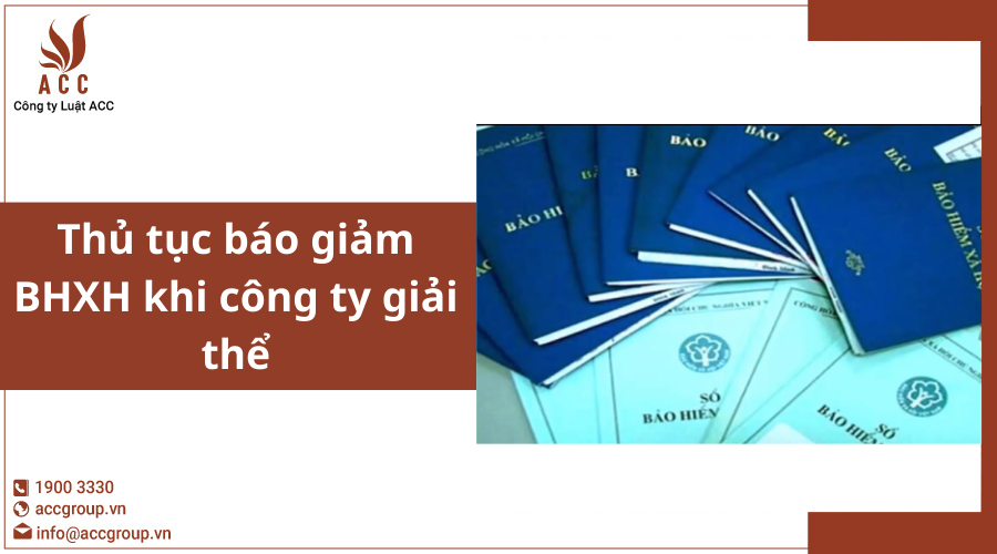 thu-tuc-bao-giam-bhxh-khi-cong-ty-giai-the