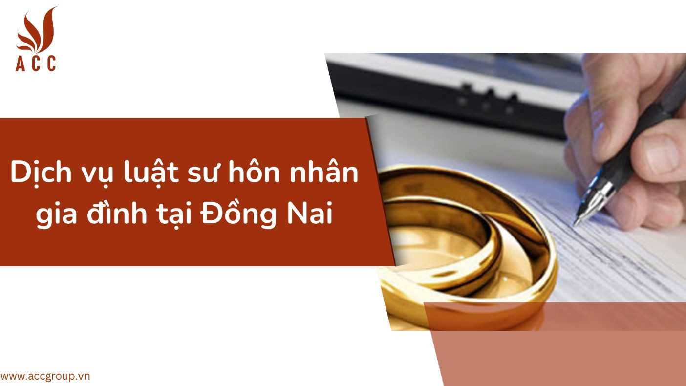 Dịch vụ luật sư hôn nhân gia đình tại Đồng Nai