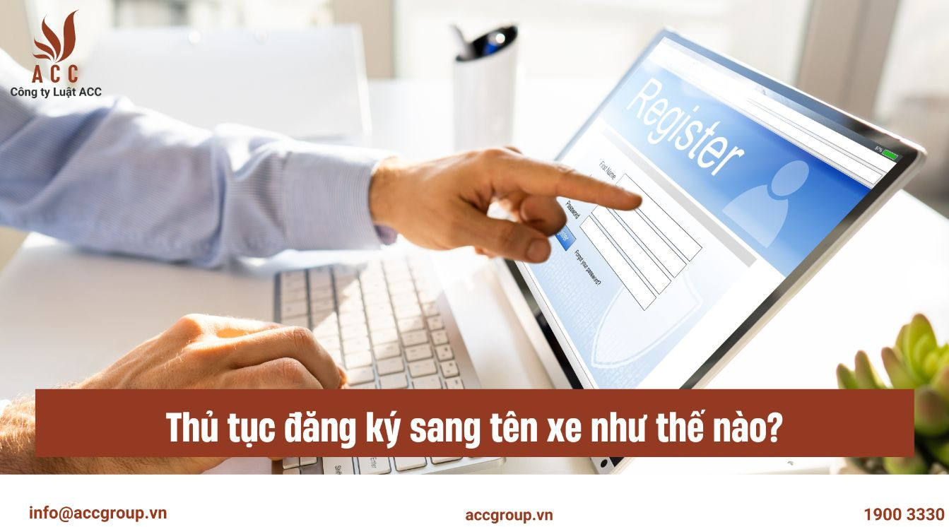 Thủ tục đăng ký sang tên xe như thế nào