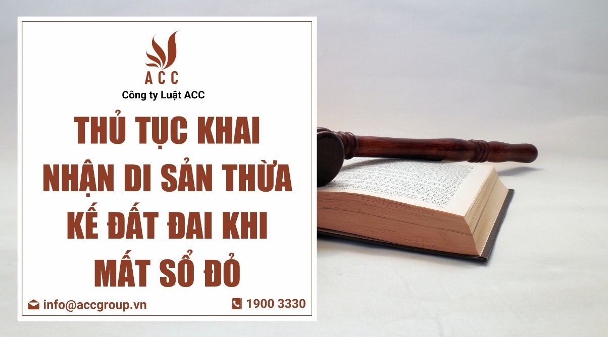 Thủ tục khai nhận di sản thừa kế đất đai khi mất sổ đỏ