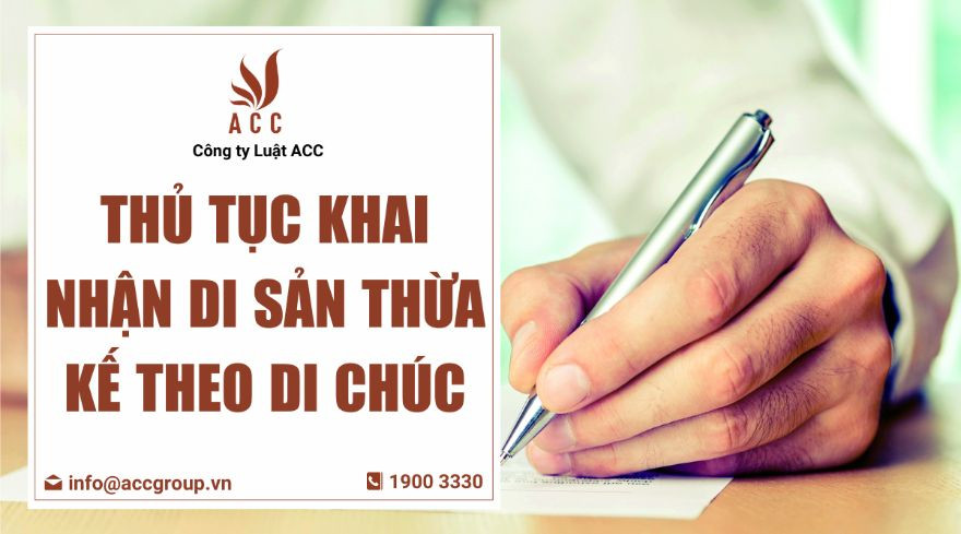 Thủ tục khai nhận di sản thừa kế theo di chúc