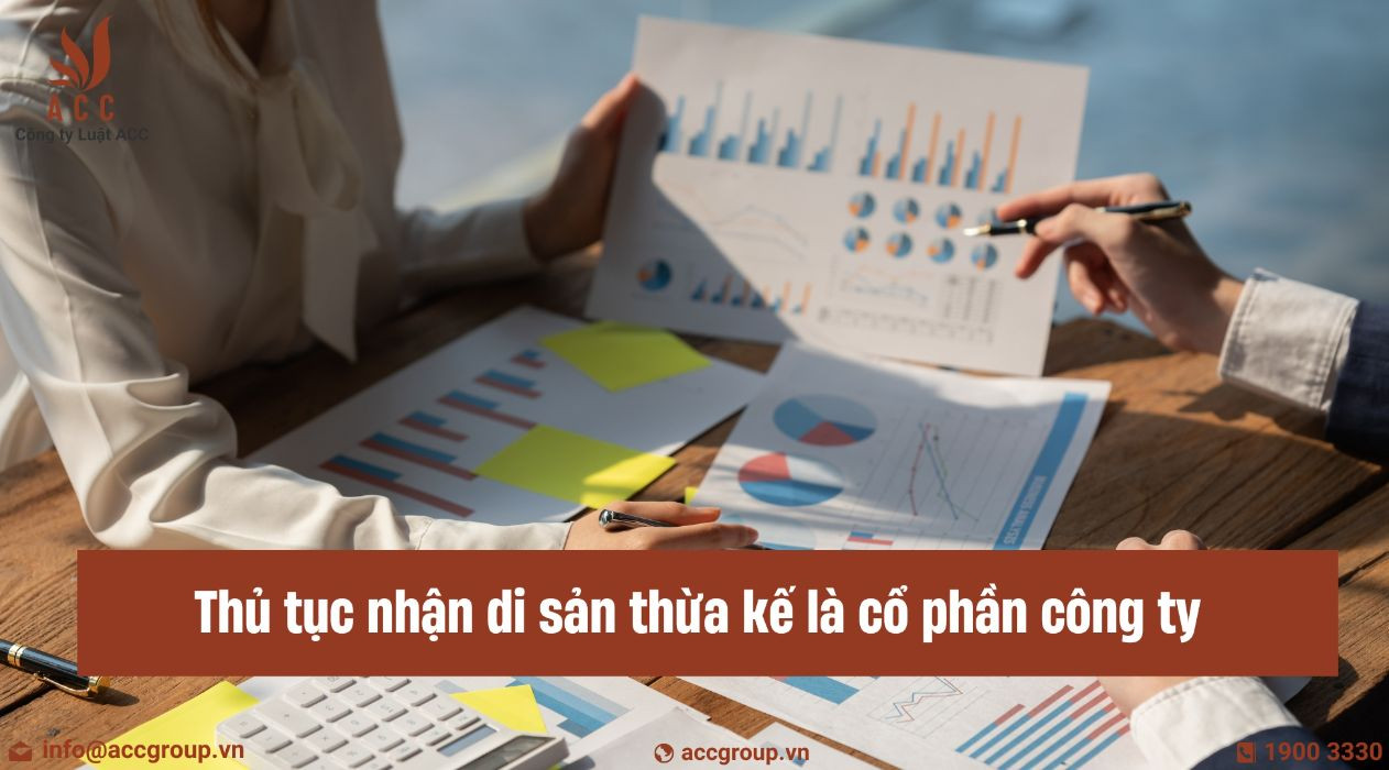 Thủ tục nhận di sản thừa kế là cổ phần công ty