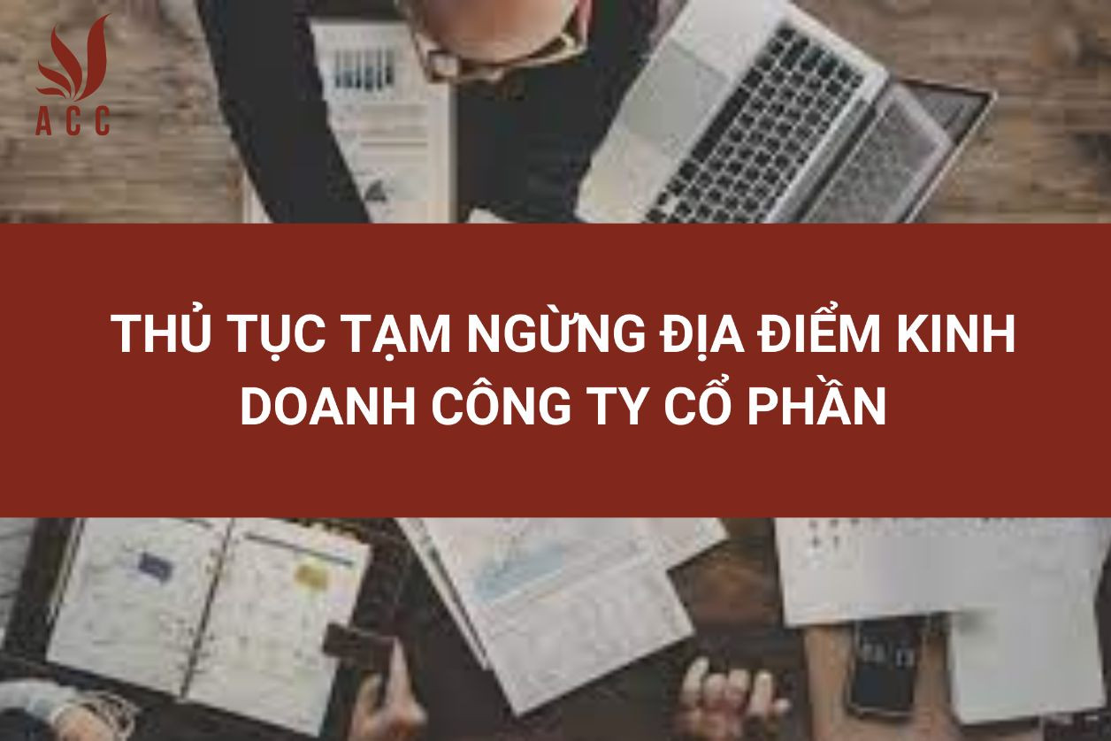 thu-tuc-tam-ngung-dia-diem-kinh-doanh-cong-ty-co-phan