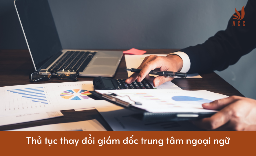 Thủ tục thay đổi giám đốc trung tâm ngoại ngữ