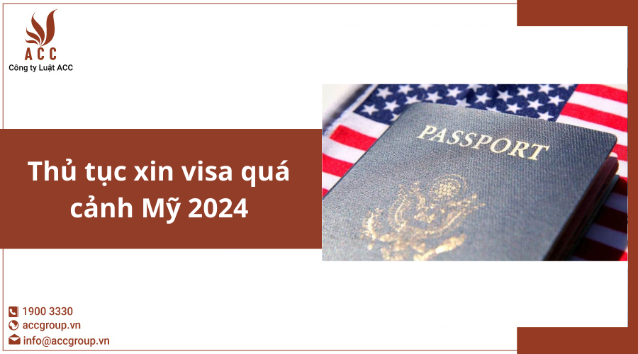 thu-tuc-xin-visa-qua-canh-my-2024