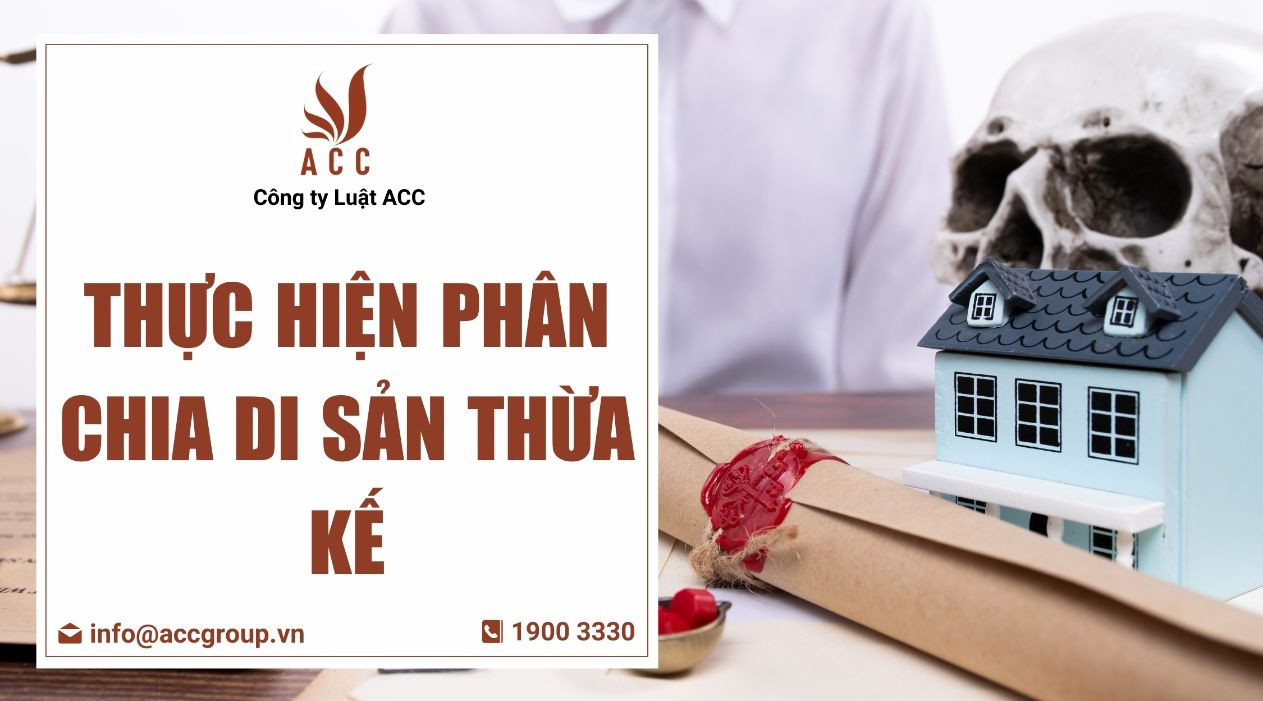 Thực hiện phân chia di sản thừa kế