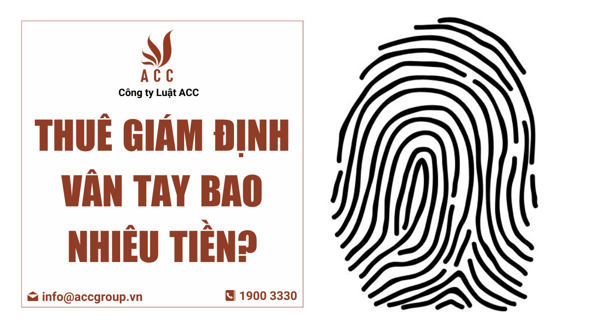 Thuê giám định vân tay bao nhiêu tiền?