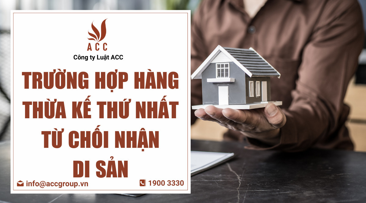 Trường hợp hàng thừa kế thứ nhất từ chối nhận di sản